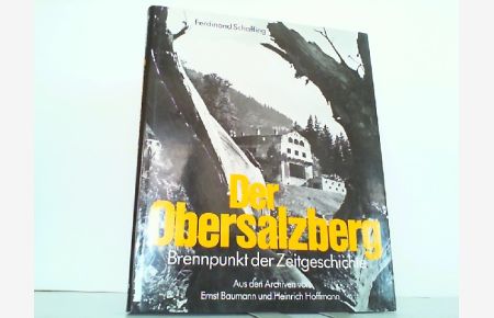 Der Obersalzberg - Brennpunkt der Zeitgeschichte.