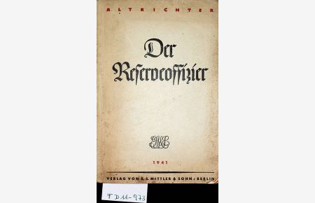 Der Reserveoffizier : ein Handbuch für den Offizier und Offizieranwärter des Beurlaubtenstandes aller Waffen.