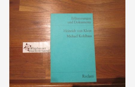 Heinrich von Kleist, Michael Kohlhaas.   - hrsg. von Günter Hagedorn / Universal-Bibliothek ; Nr. 8106 : Erl. u. Dokumente