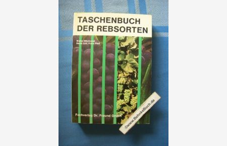 Taschenbuch der Rebsorten.   - ; Heinz Lott ; Franz Pfaff