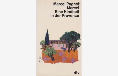 Marcel : Eine Kindheit in d. Provence.   - [Aus d. Franz. übertr. von Pamela Wedekind] / dtv[-Taschenbücher] ; 170