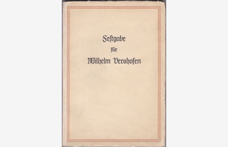 Festgabe für Wilhelm Vershofen, herausgegeben von seinen Schülern