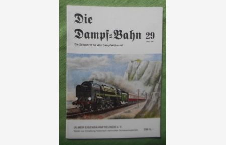 Die Dampf-Bahn 29.   - Die Zeitschrift für den Dampflokfreund. März 1981.