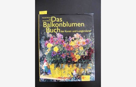 Das Balkonpflanzenbuch der Kunst- und Lustgärtnerei.