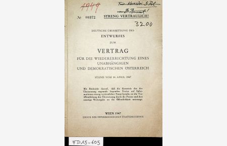 STAATSVERTRAG ENTWURF- Deutsche Übersetzung des Entwurfes zum Vertrag für die Wiedererrichtung eines unabhängigen und demokratischen Österreich Stand vom 24. April 1947