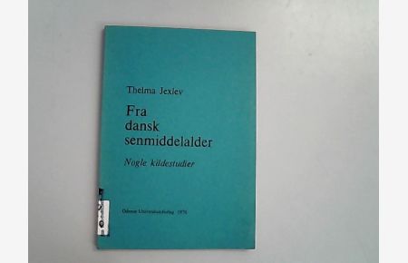 Fra dansk senmiddelalder : nogle kildestudier.   - Odense University studies in history and social sciences, 29.