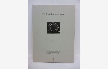 Der Mensch ist verschieden. Original-Holzschnitte von Peter Guth. Variationen zu Theophrastus von Monika Helfer und Miacheal Köhlmeier.