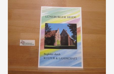 Lüneburger Heide : Begleiter durch Kultur & Landschaft.   - [Text u. Gestaltung: Jan-F. Kobernuss. Hrsg.: Fremdenverkehrsverb. Lüneburger Heide e.V.]