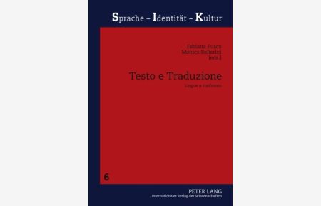 Testo e traduzione : lingue a confronto.   - Sprache - Identität - Kultur ; Bd. 6.