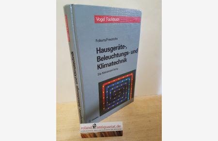 Hausgeräte-, Beleuchtungs- und Klimatechnik.   - ; Horst Friedrichs / Vogel-Fachbuch : Die Meisterprüfung