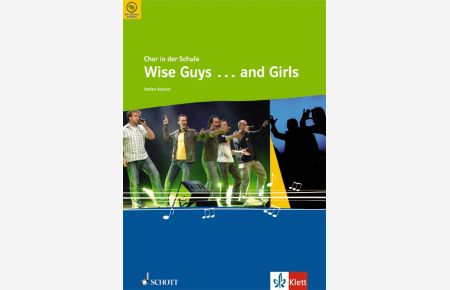 Wise Guys . . . and Girls  - für den Unterricht an allgemein bildenden Schulen, (Reihe: Chor in der Schule)