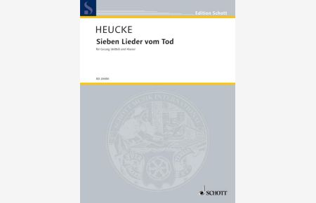 Sieben Lieder vom Tod  - für Gesang (mittel) und Klavier, (Reihe: Edition Schott)