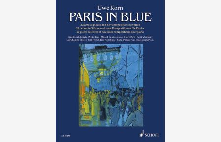 Paris in blue  - 20 bekannte Stücke und neue Kompositionen für Klavier