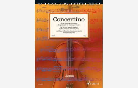 Concertino Band 1  - Die 40 schönsten klassischen Originalstücke für Violine und Klavier, (Reihe: Violinissimo)