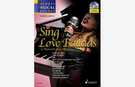 Sing Love Ballads Band 5  - 12 romantische Liebeslieder, (Reihe: Schott Vocal Lounge)
