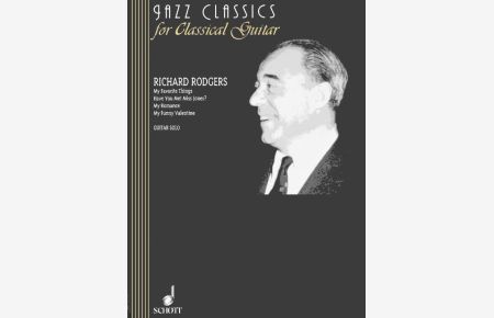 Richard Rodgers  - My Favorite Things - Have you met Miss Jones? - My Romance - My Funny Valentine, (Reihe: Jazz Classics for Classical Guitar)