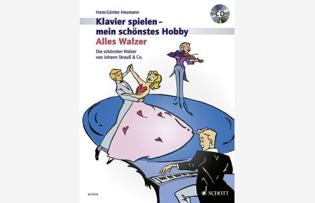 Alles Walzer!  - Die schönsten Walzer von Johann Strauß & Co., (Reihe: Mein schönstes Hobby, Klavier spielen - mein schönstes Hobby)