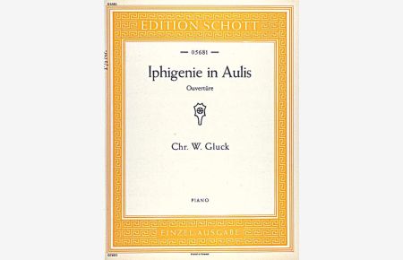 Iphigenie in Aulis  - Ouvertüre, (Serie: Edition Schott Einzelausgabe)