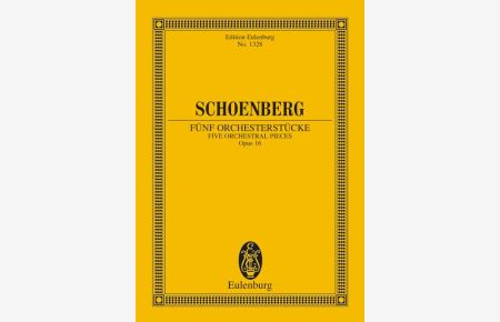 Fünf Orchesterstücke op. 16  - Originalfassung, (Reihe: Eulenburg Studienpartituren)