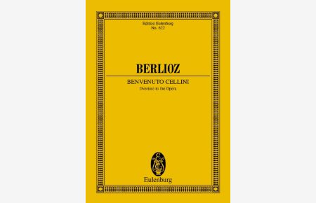 Benvenuto Cellini op. 23  - Ouvertüre zur Oper, (Reihe: Eulenburg Studienpartituren)