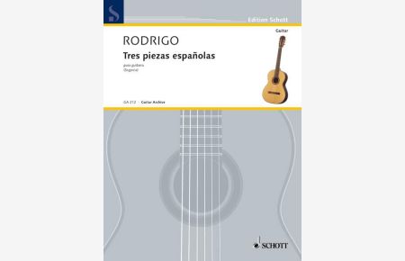 Tres piezas españolas  - (Serie: Gitarren-Archiv), (Reihe: Edition Schott)