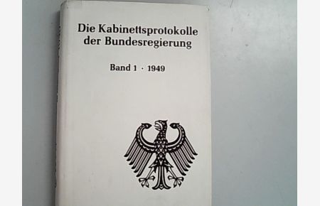 Die Kabinettsprotokolle der Bundesregierung; Teil: Bd. 1. 1949.