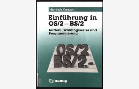 Einführung in OS-2-BS-2 : Aufbau, Wirkungsweise und Programmierung.