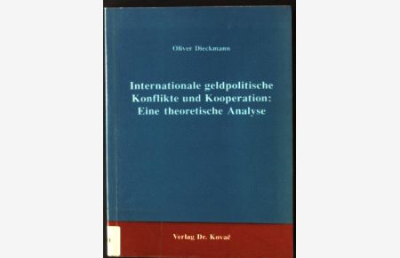 Internationale geldpolitische Konflikte und Kooperation : eine theoretische Analyse.