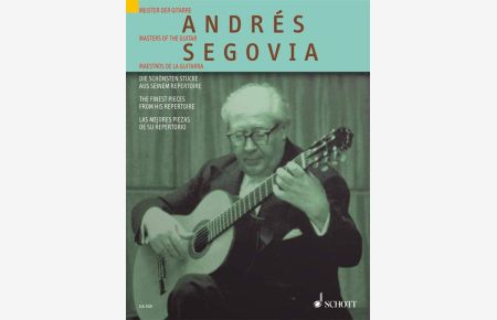 Andrés Segovia  - Die schönsten Stücke aus seinem Repertoire, (Serie: Gitarren-Archiv)