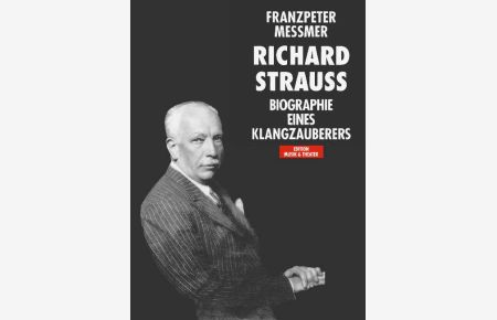 Richard Strauss  - Biographie eines Klangzauberers