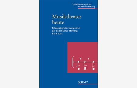 Musiktheater heute Band 9  - Internationales Symposion Basel 2001, (Reihe: Veröffentlichungen der Paul Sacher Stiftung)