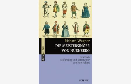 Die Meistersinger von Nürnberg WWV 96  - Textbuch - Einführung und Kommentar, (Serie: Serie Musik), (Reihe: Opern der Welt)