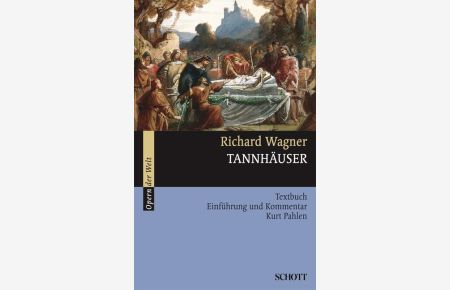 Tannhäuser WWV 70  - und der Sängerkrieg auf Wartburg, (Serie: Serie Musik), (Reihe: Opern der Welt)