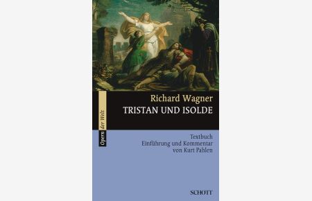 Tristan und Isolde WWV 90  - Einführung und Kommentar, (Serie: Serie Musik), (Reihe: Opern der Welt)