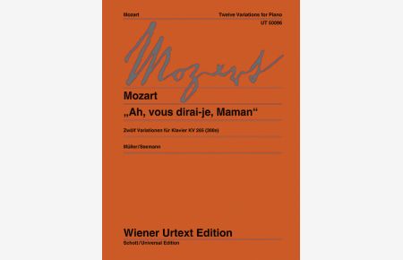 Ah, vous dirai-je, Maman KV 265 (300e)  - 12 Variationen für Klavier. Nach Autograph und Erstdruck, (Serie: Wiener Urtext Edition)
