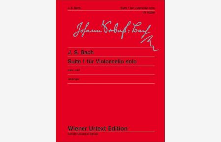 Suite I G-Dur BWV 1007  - Herausgegeben nach den Quellen von Ulrich Leisinger, (Serie: Wiener Urtext Edition)