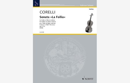 Sonata La Follia d-Moll op. 5/12  - nach dem Erstdruck herausgegeben, (Serie: Violin-Bibliothek), (Reihe: Edition Schott)