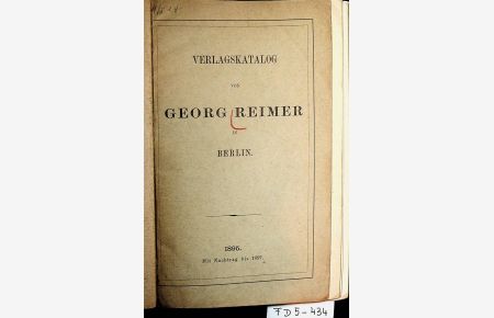 REIMER- Verlagskatalog von Georg Reimer in Berlin : 1895 Mit Nachtrag bis 1897