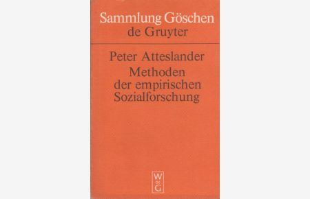 Methoden der empirischen Sozialforschung.   - von. Unter Mitarb. von Klaus Baumgartner [u. a.] / Sammlung Göschen ; Bd. 4229