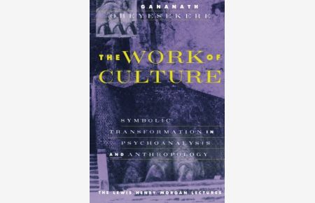 The Work of Culture.   - Symbolic Transformation In Psychoanalysis And Anthropology .