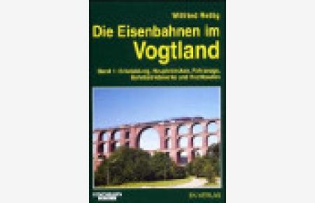 Die Eisenbahnen im Vogtland Neben und Schmalspurstrecken Eisenbahn Rettig Buch 2 