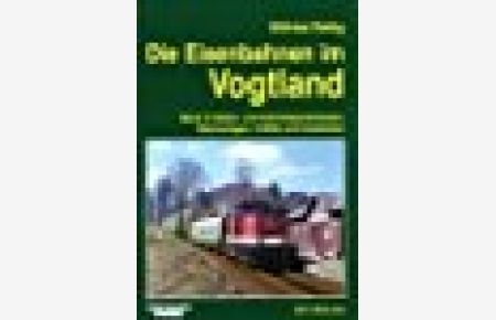 Die Eisenbahnen im Vogtland Neben und Schmalspurstrecken Eisenbahn Rettig Buch 2 