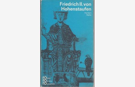 Friedrich II. von Hohenstaufen in Selbstzeugnissen und Bilddokumenten (= Rowohlts Monographien)