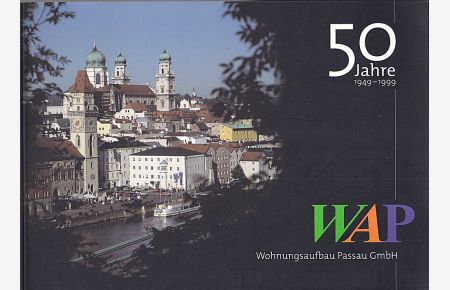 50 Jahre 1949-1999 WAP Wohnungsaufbau Passau