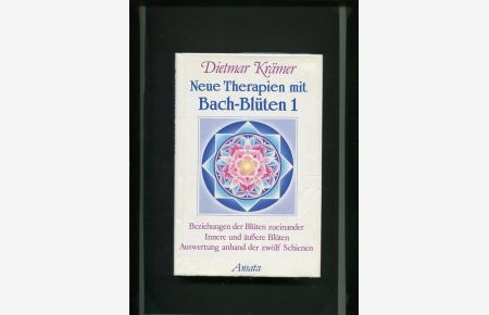 Neue Therapien mit Bach-Blüten - Band 1.