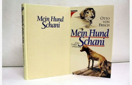 Mein Hund Schani: Eine Liebeserklärung.   - Mit Zeichnungen und einer Vignette des Verfassers.