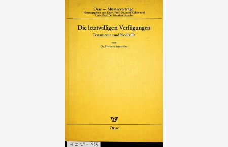 Die letztwilligen Verfügungen. Testamente und Kodizille. (=Orac Musterverträge. Band: 11. ).