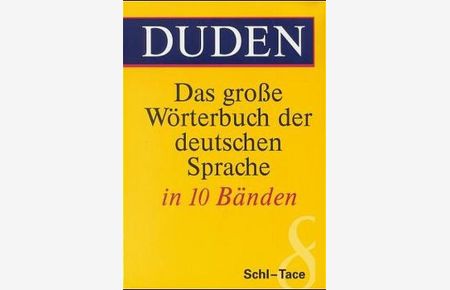 Duden - Das große Wörterbuch der deutschen Sprache in zehn Bänden - Band 8  - Schl - Tace