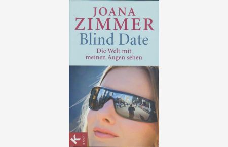 Blind Date - die Welt mit meinen Augen sehen.