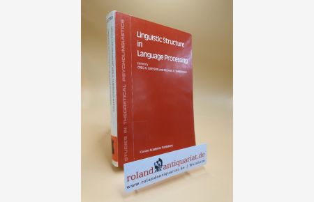 Linguistic Structure in Language Processing (Studies in Theoretical Psycholinguistics)